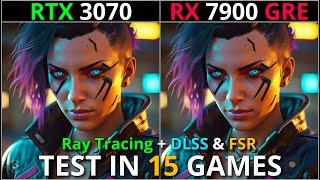 RTX 3070 vs RX 7900 GRE | Test in 15 Games | 1080p & 1440p | Ray Tracing + DLSS & FSR