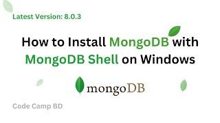 How to install MongoDB 8 on Windows 7/10/11 | Code Camp BD