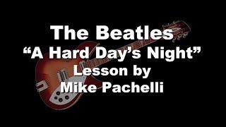 The Beatles  - A Hard Day's Night LESSON by Mike Pachelli