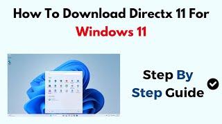 How To Download Directx 11 For Windows 11