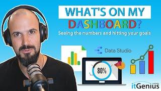 What's on my Dashboard? My Business KPIs in Google Data Studio