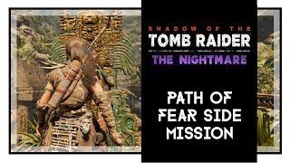 Shadow Of The Tomb Raider Path of Fear Mission (SOTTR The Nightmare DLC Quest)