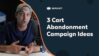 3 Cart Abandonment Campaign Ideas