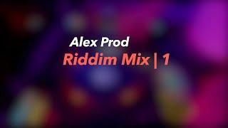 Alex Prod - Riddim Mix | 1