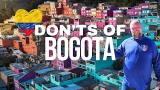 Bogotá: The Don'ts of Visiting Bogota, Colombia