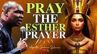 GOD WILL ANSWER IF YOU PRAY THE PRAYER OF ESTHER EVERY NIGHT - APOSTLE JOSHUA SELMAN