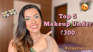  Top 5 Makeup Products  Under ₹300  Affordable Makeup On a Budget in India  | Preiti Bhamra