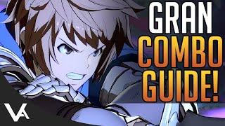 GBVS - Gran Combos! Essential Combo Guide For Granblue Fantasy Versus