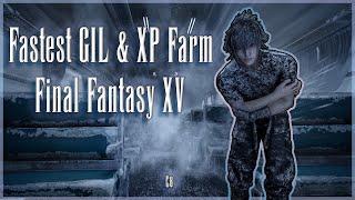 *2023* FASTEST XP & GIL Farming Strategy in Final Fantasy 15 | FFXV