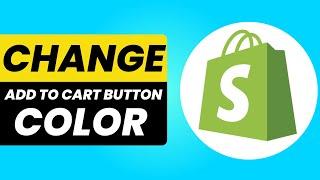 How to Change Add To Cart Button Color on Shopify - QUICK & Easy Way (2024)