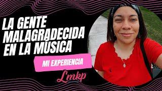 LAMASKEPRODUCE - LA GENTE MALAGRADECIDA EN LA MÚSICA -  Ep. 2