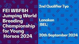  LIVE | 2nd Qualifier 7yo I FEI WBFSH Jumping World Breeding Championship for Young Horses 2024