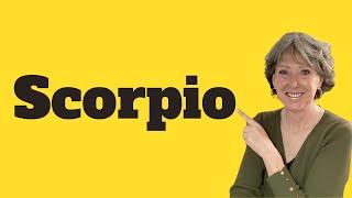 SCORPIO *Just Beautiful! Your Intuition is Spot On!