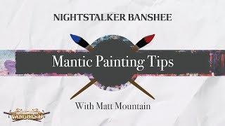 Mantic Painting Tips : Nightstalker Banshee