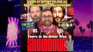 ULTIMATE TRIVIA SHOWDOWN! THREE WAY ACTION!