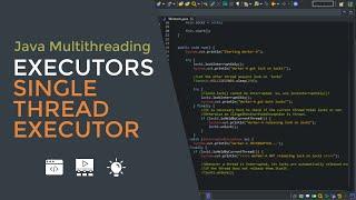 Java Multithreading 12 - Using Executors API | Single Thread Executor