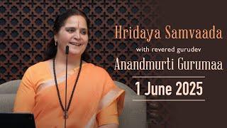 Hridaya Samvaada with Anandmurti Gurumaa | 1 June 2025 at 11 am (IST)