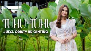 JULYA CHRISTY BR GINTING || TUHU - TUHU || CIPT. RINTO DEJE MUNTHE || LAGU KARO TERBARU 2024 ||