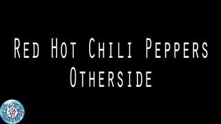 Red Hot Chili Peppers - Otherside (Lyrics and Chord)