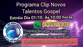 Programa Clip Novos Talentos Gospel - Estréia Dia 01/10/2023 na Tv Web Jesus Cristo Para As Nações