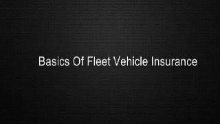 Basics Of Fleet Vehicle Insurance