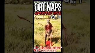 DIRT NAPS GREATEST HITS VOL. 1!!! Vote for your favorite! The Hunter: Call of the Wild