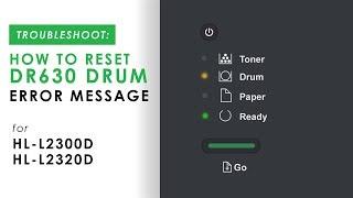 How to Manual Reset DR630 Drum Error on Brother HL-L2300D, HL-L2320D