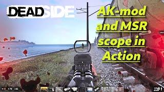 DEADSIDE Gameplay: AK-mod and MSR Scope In Action (PC 4K UHD 2160p 60fps) 2020