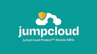 Meet JumpCloud Protect™ Mobile MFA {2021}