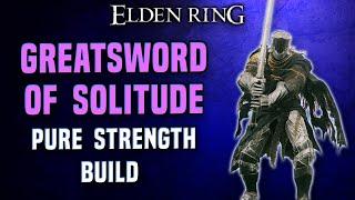 Elden Ring - Greatsword of Solitude DLC Build - Pure Strength Build (PvP/PvE)