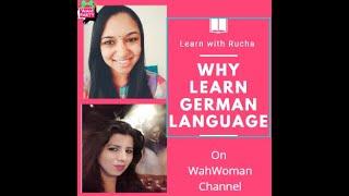 Why Learn German Language - Rucha.S.Khot with Rajni Vohra (WahWoman)