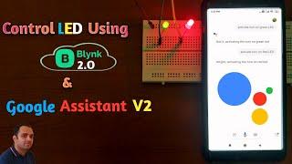 Google Assistant V2 Control LED Using Blynk IOT and ESP8266 | Google Assistant V2 Projects