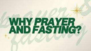 Why Prayer and Fasting?