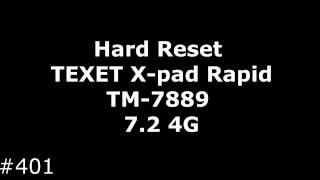 Hard Reset TEXET X-pad Rapid TM-7889 7.2 4G