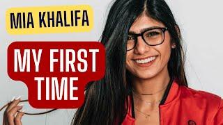 Mia Khalifa : First Time I do Porn | Personal Life Experience