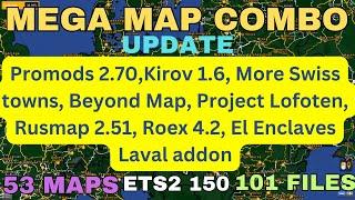 ETS2 1.50 MEGA MAP COMBO UPDATE  53 maps, 101 files Added Kirov 1.6, More Swiss towns,  Lofoten, etc