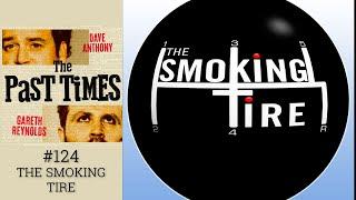 The Past Times Ep 124- The Smoking Tire