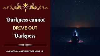 Darkness cannot drive out darkness | Martin Luther King Jr Quotes | Beautiful Quotes |