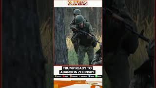 Russia-Ukraine War: Trump Ready To Ditch Zelensky | GRAVITAS | World News | WION