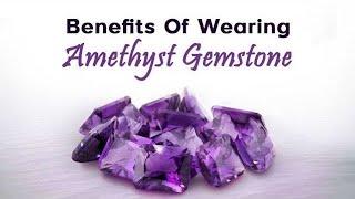 Benefits of wearing Amethyst Stone - @Witapedia