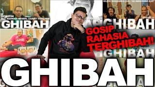 GHIBAH : KOMPILASI GOSIP RAHASIA TERGHIBAH!