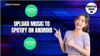 How To Upload MusicTo Spotify On Android | Digital Dive Space Tutorial