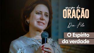 O Espírito da verdade | Dra.Filó