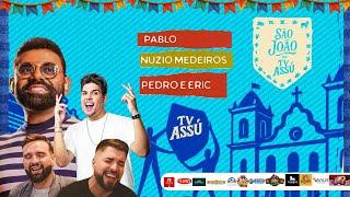  SÃO JOÃO DE ASSÚ AO VIVO! PABLO, NUZIO MEDEIROS E PEDRO E ERIC