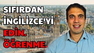 İngilizce Sıfırdan Nasıl Mı Öğrenilir? ÖĞRENME. EDİN.