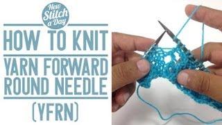 How to Knit the Yarn Forward Round Needle Increase - yfrn ( English Style)