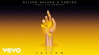 Oliver Nelson, Tobtok - Yellow (feat. Liv Dawson)