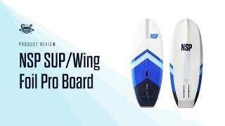 NSP SUP / Wing Foil Pro Board Review