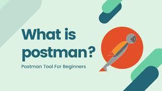 What is Postman? l Postman Tool For Beginners