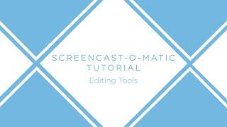 Screencast-O-Matic: Editing Tools